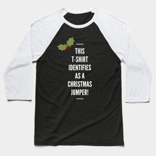 This T-Shirt Identifies As A Christmas Jumper! White Baseball T-Shirt